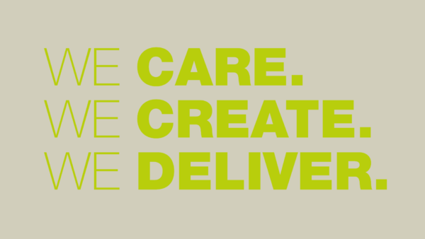 WE CARE. WE CREATE. WE DELIVER.